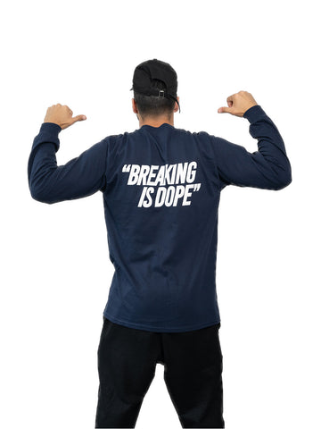 Long Sleeve - BREAKING IS DOPE (Navy)